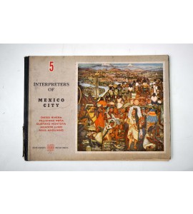 5 interpreters of Mexico City (Diego Rivera, Feliciano Peña, Gustavo Montoya, Amador Lugo y Raúl Anguiano).