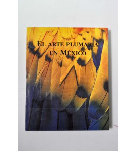 El arte plumaria en México *