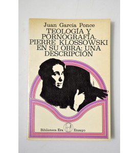 Teología y pornografía. Pierre Klossowski en su obra: una descripción.