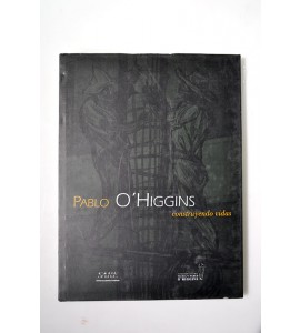 Pablo O´Higgins. Construyendo vidas.