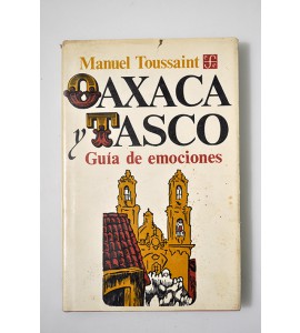 Oaxaca y Tasco. Guía de emociones.