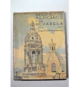 Arquitectos mexicanos y la acuarela 