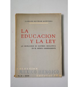 La educación y la ley, la legislación en materia educativa en el México Independiente 