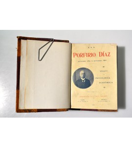 Porfirio Díaz (septiembre 1830 - septiembre 1865). Ensayo de psicología histórica. / El caudillo