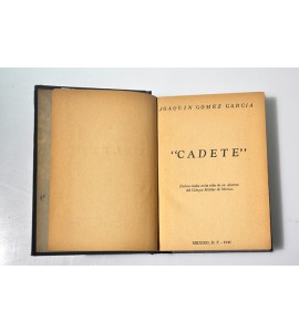 Cadete. Hechos reales en la vida de un alumno del Colegio Militar de México.*