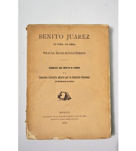 Benito Juárez, su vida - su obra 