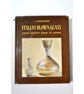 Italian blown glass. From ancient Rome to Venice