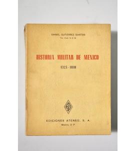 Historia militar de México 1325 - 1810 *