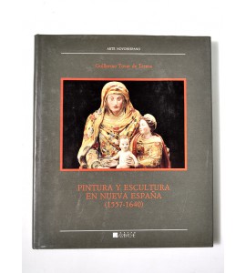 Pintura y escultura en Nueva España (1557-1640) *