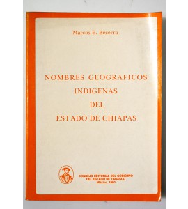 Nombres geográficos indígenas del Estado de Chiapas *